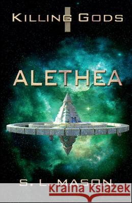 Alethea: An Alternate History Space Opera with Greek Mythology. Mason, S. L. 9781734120257 Quick Quill Publishing, LLC