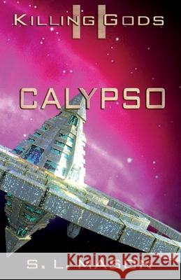 Calypso: An Alternate History Space Opera of Greek Mythology. Dreams can come true, and become a race against the nightmare. Mason, S. L. 9781734120271 Quick Quill Publishing, LLC