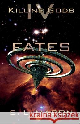 Fates: An Alternate History Space Opera with Greek Mythology. S L Mason 9781734120288 Quick Quill Publishing, LLC