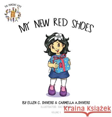 My New Red Shoes Ellen C Shivers, Carmella a Shivers, Avijit Sil 9781734120837 Pancake Kids.com LLC