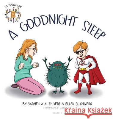 A Good Night Sleep Carmella a Shivers, Ellen C Shivers, Avijit Sil 9781734120875 Pancake Kids.com LLC