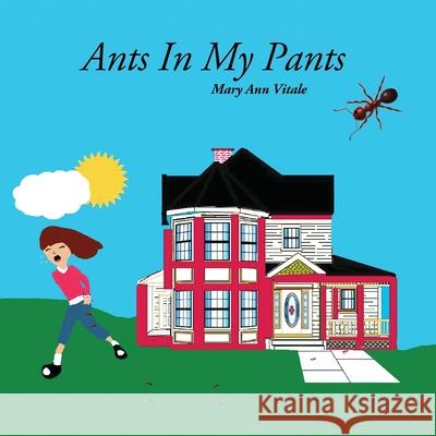 Ants In My Pants Mary Ann Vitale 9781734121117