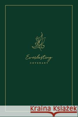 Everlasting Covenant: A Love God Greatly Study Journal Love God Greatly 9781734121360