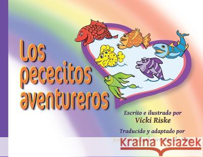 Los pececitos aventureros Vicki Riske Sonia Elizabeth Urrutia de Soto  9781734126884