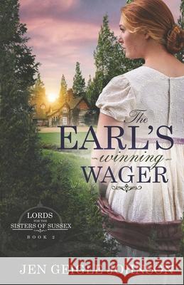 The Earl's Winning Wager: Sweet Regency Romance Jen Geigle Johnson 9781734128826 Jen Geigle Johnson