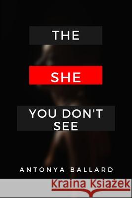 The She You Don't See Brandi Rojas Antonya Ballard 9781734134629 Fiery Beacon Publishing House