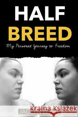 Half-Breed: My Personal Journey to Freedom Brandi Rojas Jaclyn Lowe 9781734134667 Fiery Beacon Publishing House