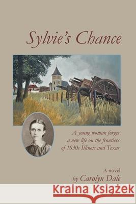 Sylvie's Chance Carolyn Jane Dale 9781734135220 Cairn Shadow Press LLC