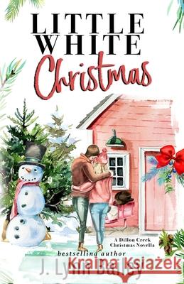 Little White Christmas J. Lynn Bailey 9781734139594 J. Lynn Bailey Books