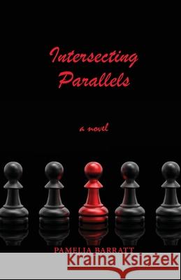 Intersecting Parallels Pamelia Barratt 9781734144321