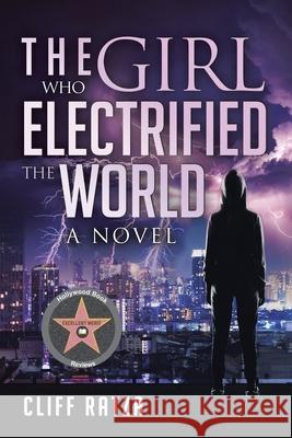 The Girl Who Electrified the World: Book 2 Cliff Ratza 9781734144819