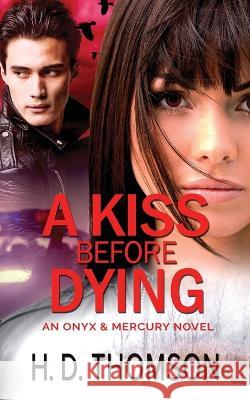 A Kiss Before Dying H. D. Thomson 9781734151510 Bella Media Management