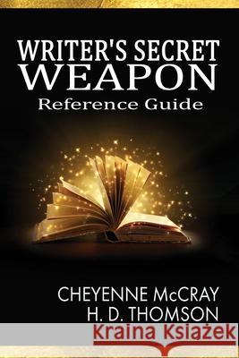 The Writer's Secret Weapon Cheyenne McCray H. D. Thomson 9781734151534 Bella Media Management