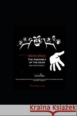 Sex in Space, the Assembly of the Dead, and Other Stories Jon Milstein David Milstein 9781734152906 Double-Barreled Publishing