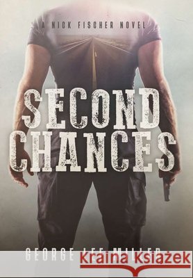Second Chances George Lee Miller 9781734156454