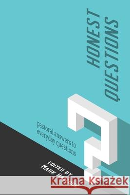 Honest Questions: Pastoral Answers to Everyday Questions Mark Hallock Jordan Branch Franck Corbiere 9781734164466 Acoma Press