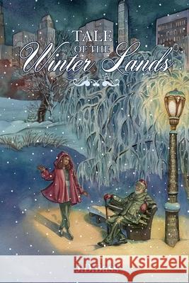 Tale of The Winter Lands Jd Bass Hugh Barker Bradley Clark 9781734166415 Jd Bass Corp