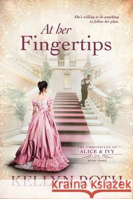 At Her Fingertips Kellyn Roth 9781734168525