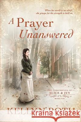 A Prayer Unanswered Kellyn Roth 9781734168563 Wild Blue Wonder Press