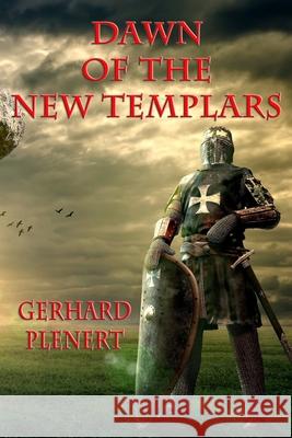 Dawn of the New Templars Gerhard Plenert 9781734168785 Outer Banks Publishing Group