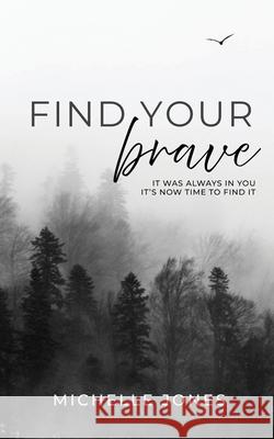 Find Your Brave Michelle Jones 9781734174144