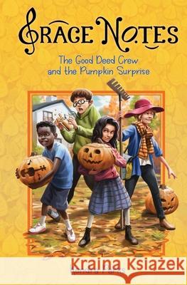 The Good Deed Crew and the Pumpkin Surprise Kendra Parks 9781734174618 Plucky Unicorn