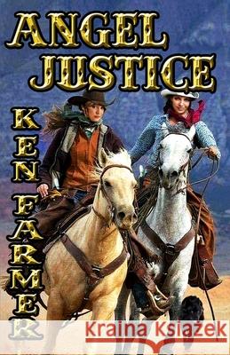 Angel Justice Ken Farmer 9781734176551 Timber Creek Press