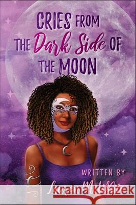 Cries from the Dark Side of the Moon Lauren White 9781734180701 Lauren M White