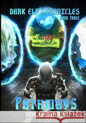 Dark Elf Chronicles Book Three: Pathways Dave Willmarth 9781734181319