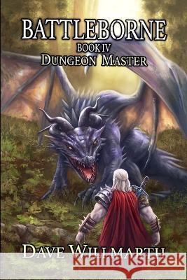 Battleborne Book IV: Dungeon Master Gianpiero Mangialardi Dave Willmarth 9781734181388