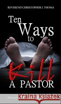 Ten Ways to Kill a Pastor Christopher Ian Thoma 9781734186123 Angels' Portion Books