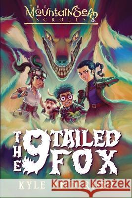 The MountainSea Scrolls & The 9 Tailed Fox Kyle Anderson Jon Marro Adrian Doan Kim 9781734190618