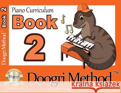 The Doogri Method(TM) Piano Curriculum: Orange Book 2 Henny Kupferstein 9781734207910 Doogri Institute