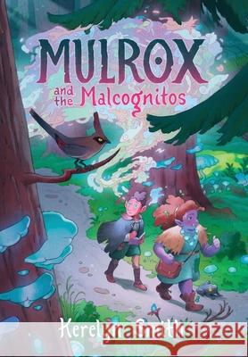 Mulrox and the Malcognitos Kerelyn Smith 9781734216905 Fog Field Press