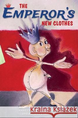 The Emperor's New Clothes Stella Jane Stauffer Stella Jane Stauffer Hans Christian Andersen 9781734217919