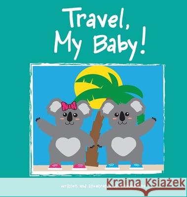 Travel My Baby Erika Macchione 9781734219197