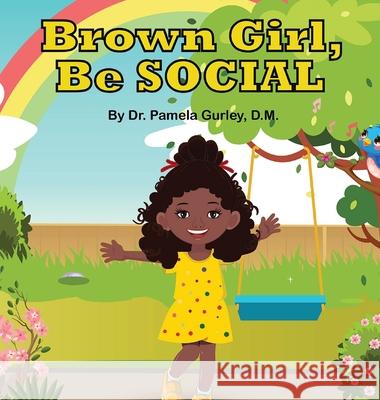 Brown Girl, Be Social Pamela Gurley 9781734221855