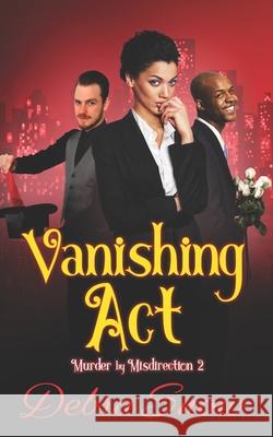 Vanishing Act: Murder By Misdirection 2 Marianne Nowicki Debra Snow 9781734229110 Mindbender Press