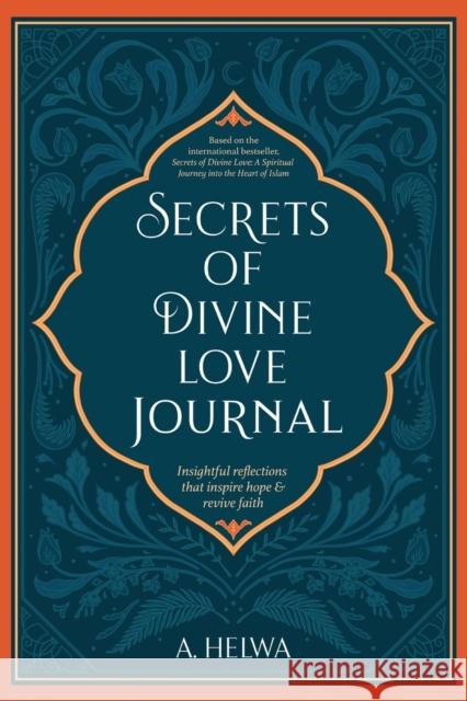Secrets of Divine Love Journal: Insightful Reflections that Inspire Hope and Revive Faith A. Helwa 9781734231274 Naulit Publishing House