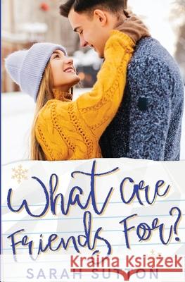 What Are Friends For? Sarah Sutton 9781734232219 Golden Crown Publishing, LLC