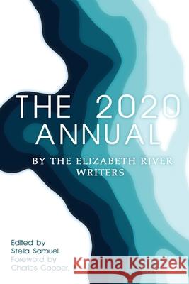 The 2020 Annual Stella Samuel Charles Cooper The Elizabeth River Writers 9781734233094 Elizabeth River Press