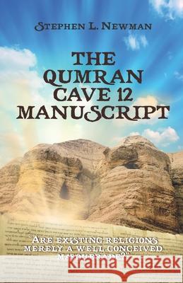 The Qumran Cave 12 Manuscript Stephen L Newman 9781734236989 Fig Factor Media Publishing
