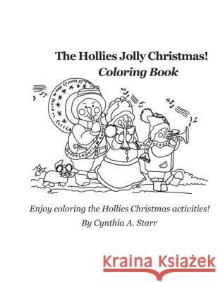 The Hollies Jolly Christmas! Coloring Book Cynthia a. Starr 9781734239638