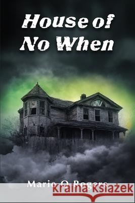 House of No When Marie Q. Rogers 9781734241334