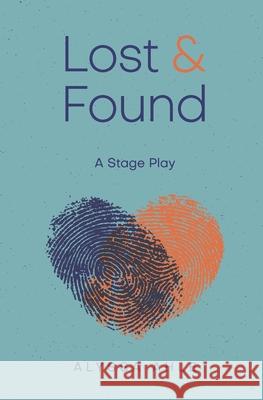 Lost and Found: a stage play Alyssa Ahle 9781734243802 Alyssa Ahle