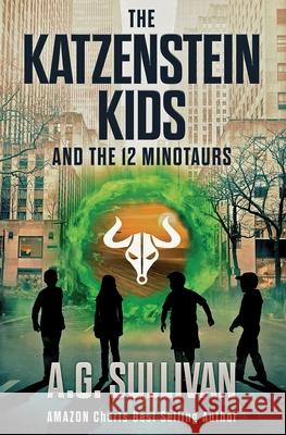 The Katzenstein Kids and the 12 Minotaurs A. G. Sullivan 9781734244342 S2 Publishing Group