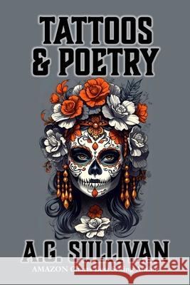 Tattoos & Poetry A. G. Sullivan 9781734244366 S2 Publishing Group