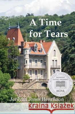 A Time for Tears Jerilynn Jones Henrikson 9781734247787 Meadowlark