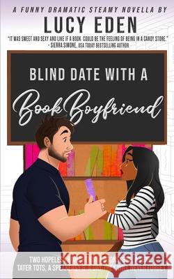 Blind Date with a Book Boyfriend Lucy Eden 9781734255010