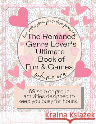 The Romance Genre Lover's Ultimate Book of Fun & Games Lucy Eden   9781734255065